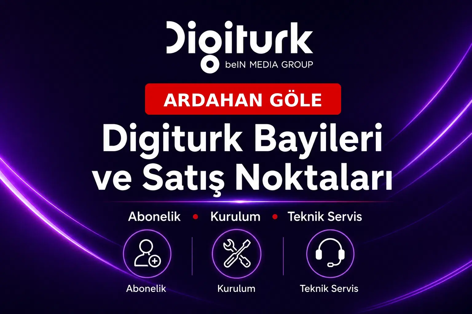 Ardahan GÖLE Digiturk bayileri ve satış noktaları