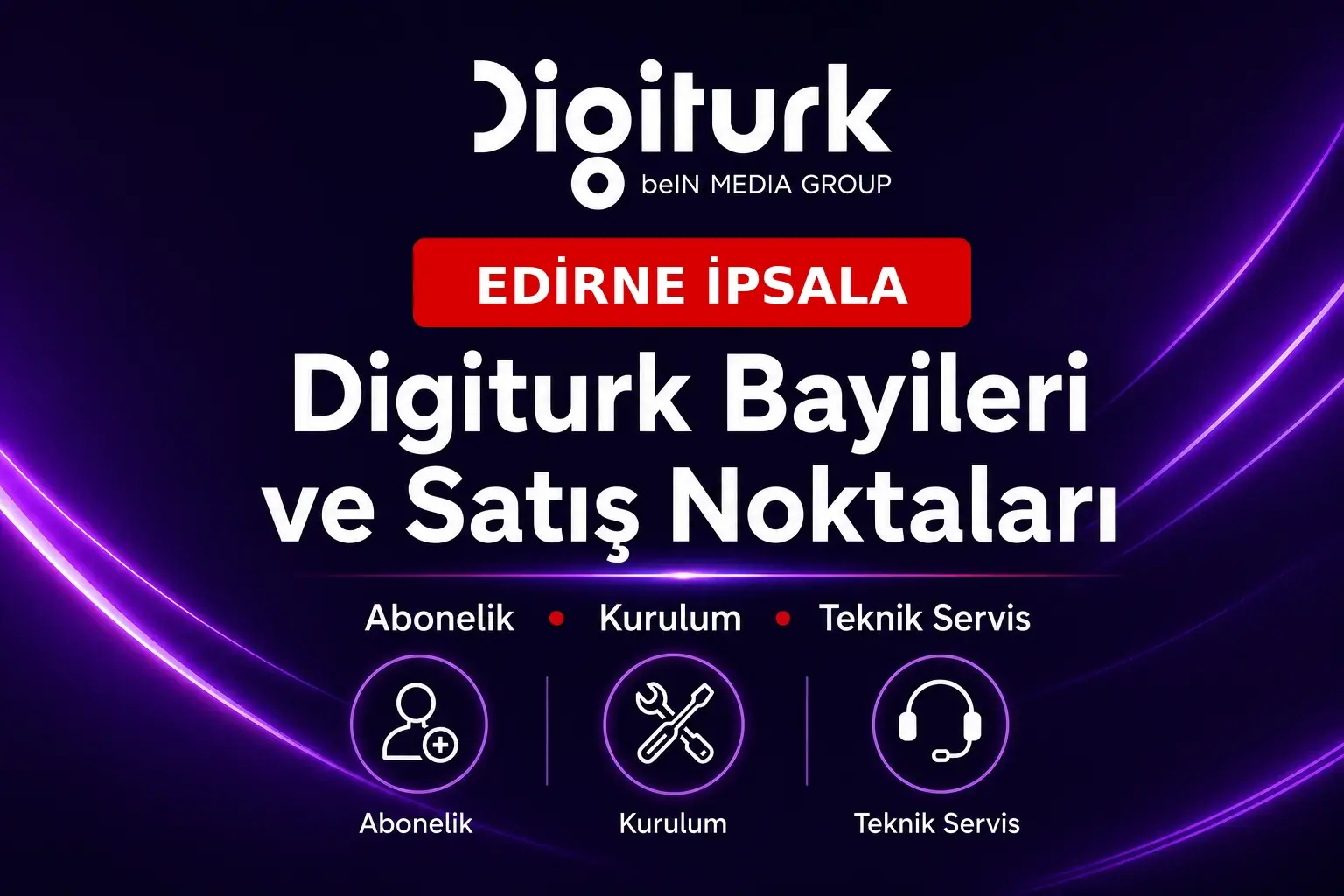 Edirne İPSALA Digiturk bayileri ve satış noktaları