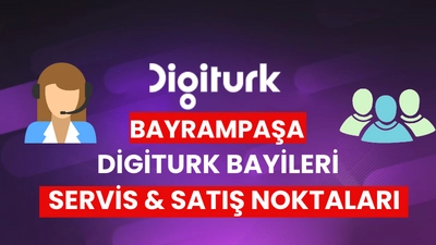 İSTANBUL BAYRAMPAŞA Digiturk Bayi