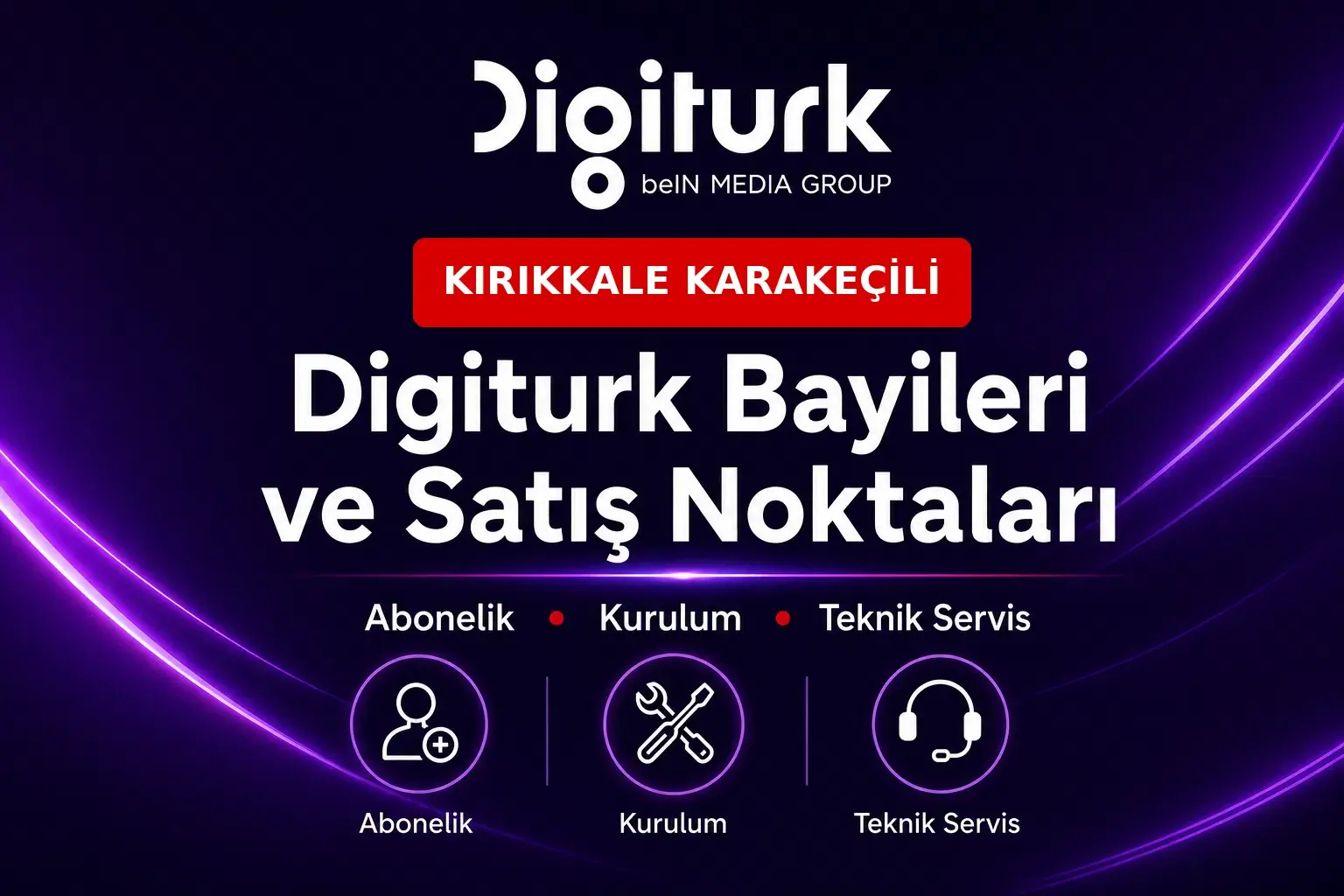 Kırıkkale KARAKEÇİLİ Digiturk bayileri ve satış noktaları