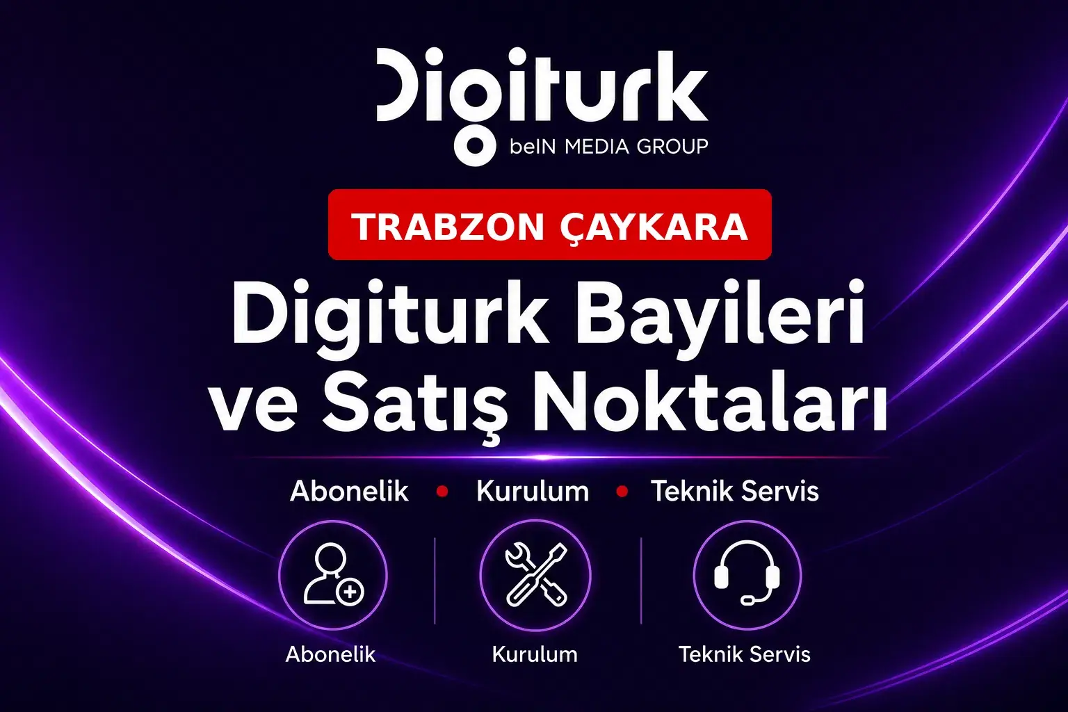 Trabzon ÇAYKARA Digiturk bayileri ve satış noktaları