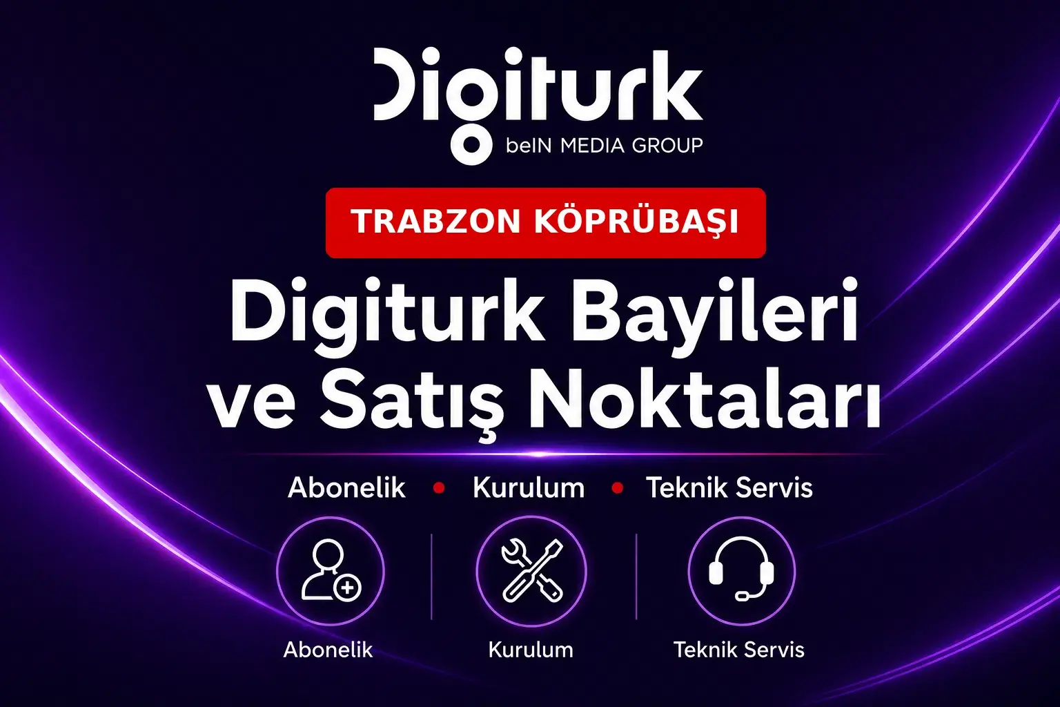 KÖPRÜBAŞI Digiturk Bayileri Trabzon KÖPRÜBAŞI Digiturk bayileri ve satış noktaları