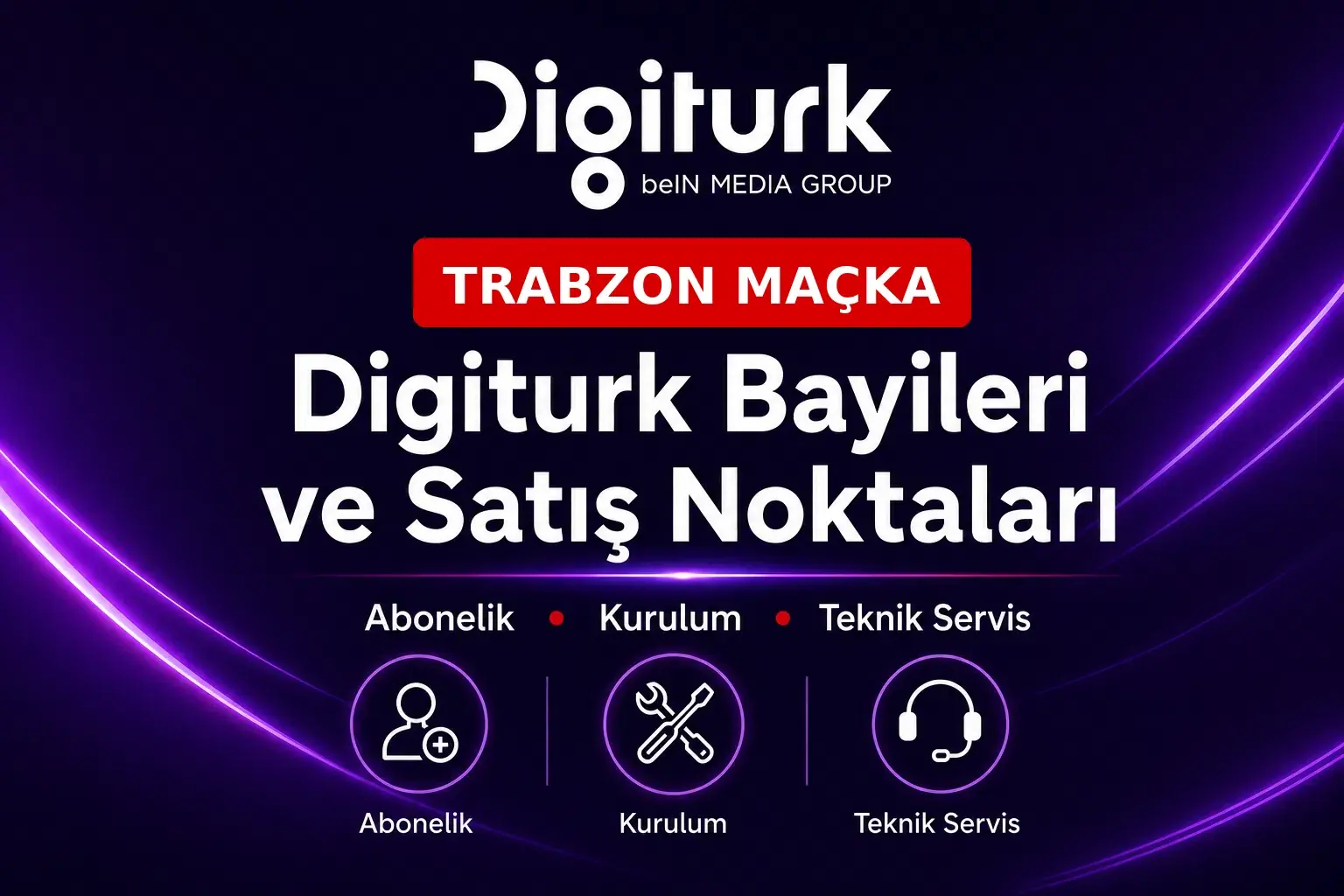 Trabzon MAÇKA Digiturk bayileri ve satış noktaları