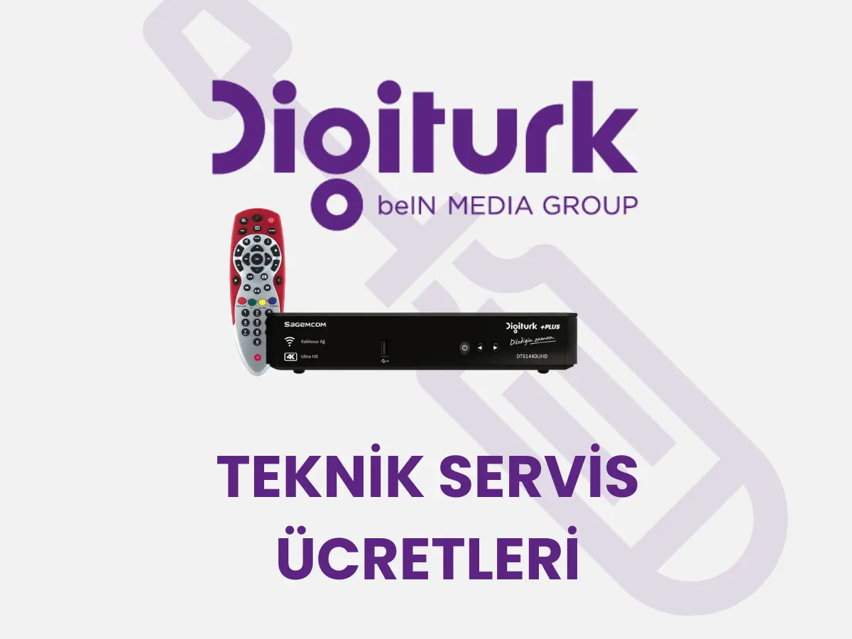 Digiturk Teknik Servis Ücretleri