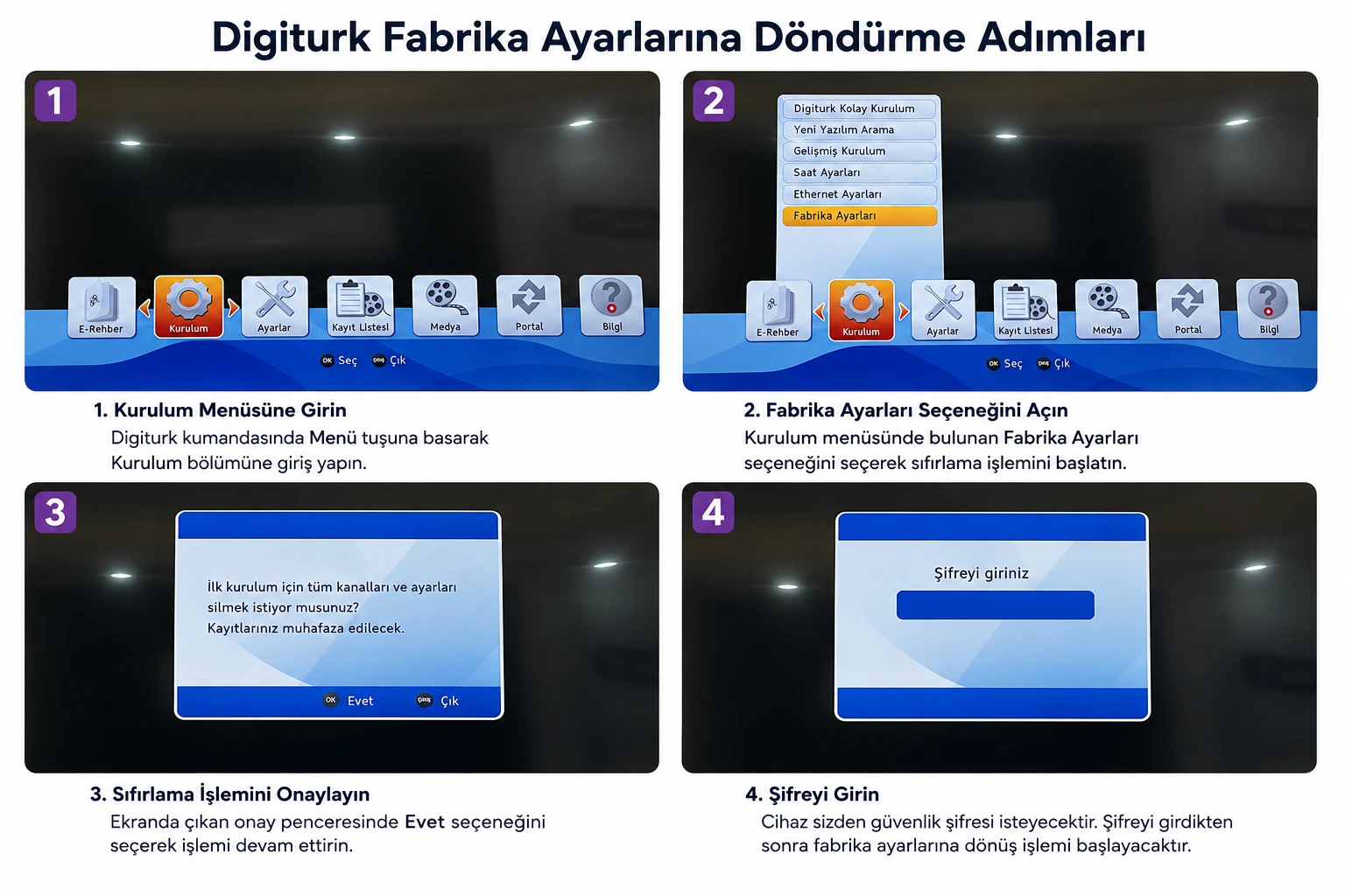 Digiturk Fabrika Ayarlarına Döndürme Adımları Digiturk uydu alıcısında fabrika ayarlarına dönme işlemi, kurulum menüsü ve sıfırlama ekranları